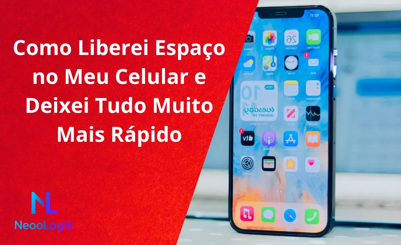 Como Liberei Espaço no Meu Celular e Deixei Tudo Muito Mais Rápido